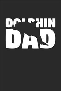 Dolphin Dad Dolphin Notebook - Gift for Animal Lovers - Dolphin Journal