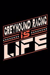 Greyhound Racing is Life