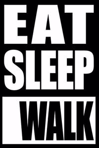 Eat Sleep Walk Notebook for Hikers