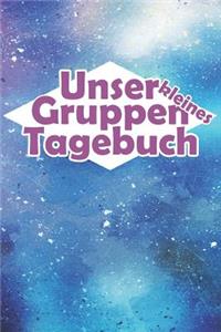 Unser kleines Gruppentagebuch: die kleine und praktische Dokumentationshilfe mit vielen nützlichen Listen und Übersichten