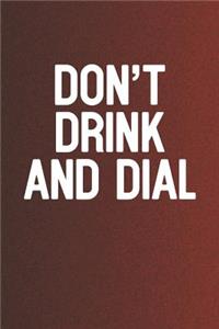 Don't Drink And Dial