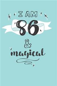 I Am 86 And Magical
