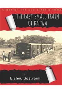 last small train of Katwa