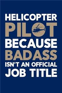 Helicopter Pilot Because Badass Isn't an Official Job Title