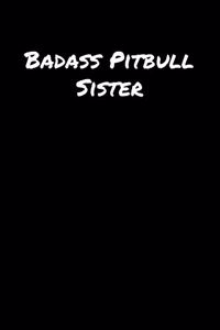 Badass Pitbull Sister