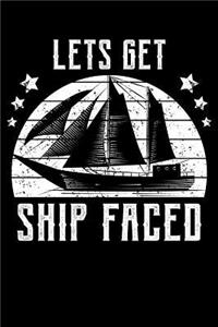 Lets Get Ship Faced