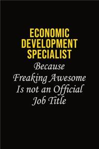 Economic Development Specialist Because Freaking Awesome Is Not An Official Job Title
