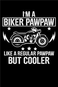 I'm a Biker Pawpaw Like a Regular Pawpaw But Cooler