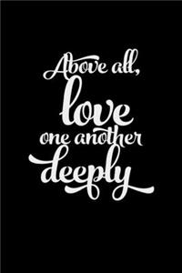 Above All Love One Another Deeply