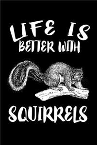 Life Is Better With Squirrels