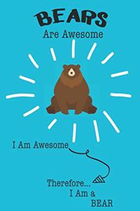 Bears Are Awesome I Am Awesome Therefore I Am a Bear