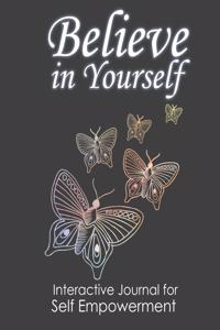 Believe In Yourself - Interactive Journal for Self Empowerment