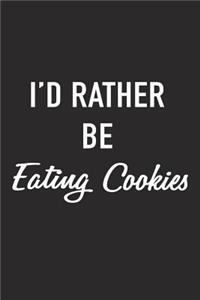 I'd Rather Be Eating Cookies