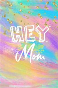 Hey Mom