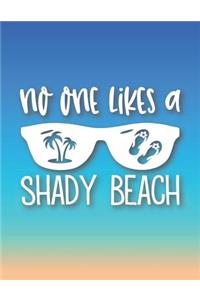 No One Likes a Shady Beach