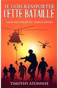 Je Dois Remporter Cette Bataille