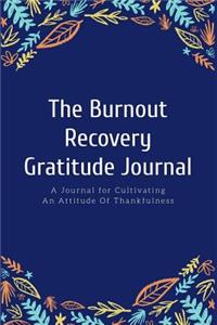The Burnout Recovery Gratitude Journal