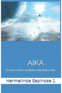 AIKA En busca de la verdadera felicidad y Dios