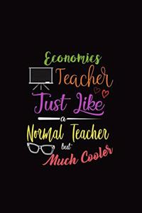 Economics Teacher Just Like a Normal Teacher But Much Cooler