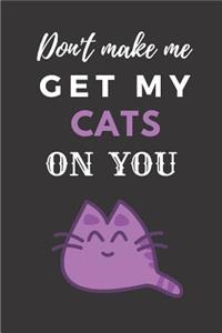 Don't Make Me Get My Cats On You
