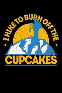 I Hike To Burn Off The cupcakes