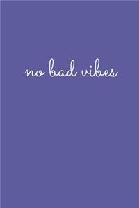 No Bad Vibes