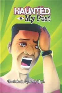 Haunted by My Past