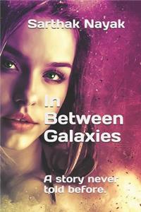 In Between Galaxies