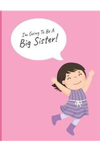 I'm Going To Be A Big Sister