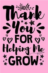 Thank You For Helping Me Grow
