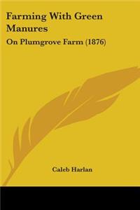 Farming With Green Manures