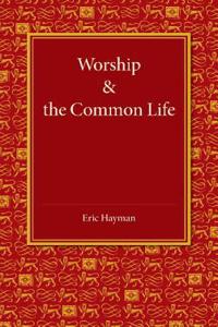 Worship and the Common Life