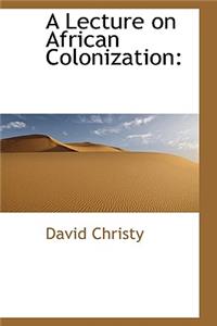 A Lecture on African Colonization