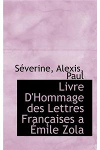 Livre D'Hommage Des Lettres Fran Aises a Mile Zola