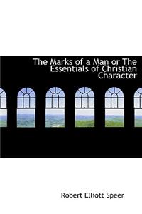 The Marks of a Man or the Essentials of Christian Character