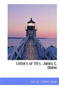Letters of Mrs. James G. Blaine