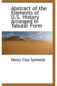 Abstract of the Elements of U.S. History Arranged in Tabular Form