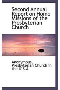 Second Annual Report on Home Missions of the Presbyterian Church