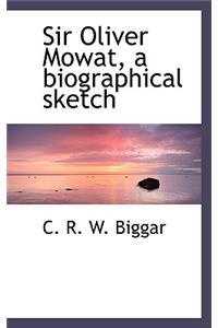 Sir Oliver Mowat, a Biographical Sketch