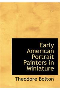 Early American Portrait Painters in Miniature