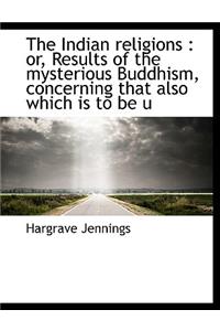 The Indian Religions