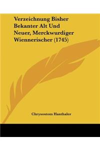Verzeichnung Bisher Bekanter Alt Und Neuer, Merckwurdiger Wiennerischer (1745)