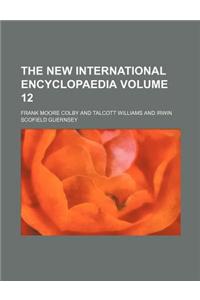 The New International Encyclopaedia Volume 12