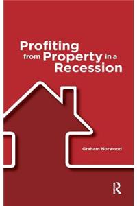 Profiting from Property in a Recession