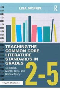 Teaching the Common Core Literature Standards in Grades 2-5