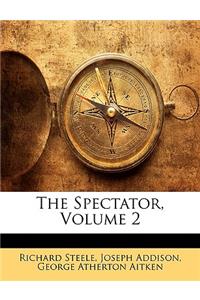 The Spectator, Volume 2