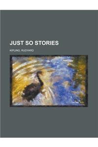 Just So Stories