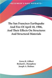 The San Francisco Earthquake and Fire of April 18, 1906, and Their Effects on Structures and Structural Materials