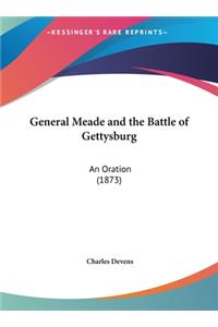 General Meade and the Battle of Gettysburg