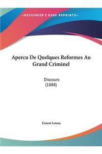 Apercu de Quelques Reformes Au Grand Criminel
